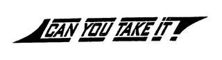 CAN YOU TAKE IT logo
