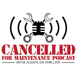 CANCELLED FOR MAINTENANCE PODCAST - WERE ALWAYS ON-TIME, LATE logo