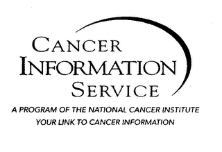 CANCER INFORMATION SERVICE A PROGRAM OF THE NATIONAL CANCER INSTITUTE YOUR LINK TO CANCER INFORMATION logo