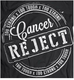 CANCER REJECT TOO STRONG X TOO TOUGH X TOO STRONG TOO TOUGH X TOO STRONG X TOO TOUGH logo