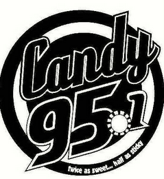 CANDY 95.1 TWICE AS SWEET... HALF AS STICKY logo