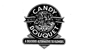 CANDY BOUQUET SINCE 1989 A DELICIOUS ALTERNATIVE TO FLOWERS logo