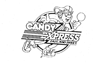 CANDY EXPRESS FAST. AND SWEET.