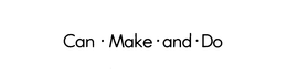 CAN.MAKE.AND.DO logo