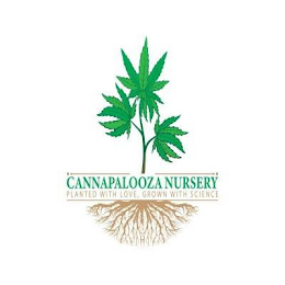 CANNAPALOOZA NURSERY PLANTED WITH LOVE, GROWN WITH SCIENCE logo