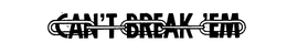 CAN'T BREAK 'EM logo