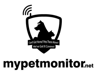 CAN'T GET HOME? PETS THERE ALONE? WE'VE GOT IT COVERED MYPETMONITOR.NET logo