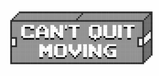 CAN'T QUIT MOVING logo