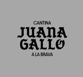 CANTINA JUANA GALLO A LA BRAVA