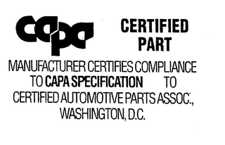 CAPA CERTIFIED PART MANUFACTURER CERTIFIES COMPLIANCE TO CAPA SPECIFICATION TO CERTIFIED AUTOMOTIVE PARTS ASSOC., WASHINGTON, D.C. logo