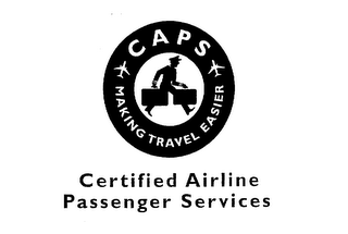 CAPS MAKING TRAVEL EASIER CERTIFIED AIRLINE PASSENGER SERVICES