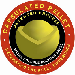 · CAPSULATED PELLET PATENTED PROCESS WATER SOLUBLE POLYMER SHELL · EXPERIENCE THE KELLY DIFFERENCE logo