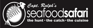 CAPT. RALPH'S SEAFOOD SAFARI THE HUNT ·THE CATCH · THE CUISINE logo