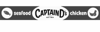 CAPTAIN D'S SEAFOOD CHICKEN EST. 1969