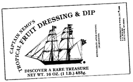 CAPTAIN NEMO'S TROPICAL FRUIT DRESSING & DIP DISCOVER A RARE TREASURE NET WT. 16 OZ. (1 LB.) 453G. REFRIGERATE AFTER OPENING INGREDIENTS: ENTREPRENEUR FOOD, INC. 1983 P.O. BOX 401 EXCELSIOR, MN 55331 logo
