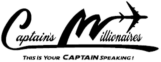 CAPTAIN'S MILLIONAIRES THIS IS YOUR CAPTAIN SPEAKING!