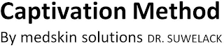CAPTIVATION METHOD BY MEDSKIN SOLUTIONSDR. SUWELACK logo