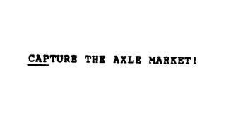 CAPTURE THE AXLE MARKET! logo