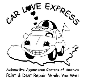 CAR LOVE EXPRESS AUTOMOTIVE APPEARANCE CENTERS OF AMERICA PAINT & DENT REPAIR WHILE YOU WAIT SQUIRT logo