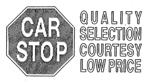 CAR STOP QUALITY SELECTION COURTESY LOW PRICE logo