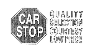 CAR STOP QUALITY SELECTION COURTESY LOW PRICE logo