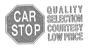 CAR STOP QUALITY SELECTION COURTESY LOW PRICE logo