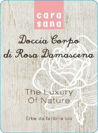 CARA SANA DOCCIA CORPO DI ROSA DAMASCENA THE LUXURY OF NATURE ERBE DA FATTORIE BIO logo