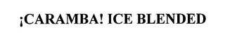 ¡CARAMBA! ICE BLENDED logo