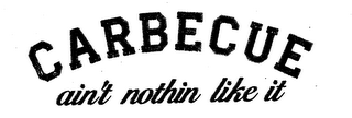 CARBECUE AIN'T NOTHIN LIKE IT logo