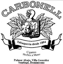 CARBONELL TABAQUERIA DESDE 1894 CIGARROS HECHOS A MANO PALMAR ABAJO, VILLA GONZÁLEZ SANTIAGO, DOMINICANA logo