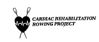 CARDIAC REHABILITATION ROWING PROJECT