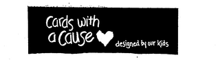 CARDS WITH A CAUSE DESIGNED BY OUR KIDS logo