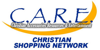 C.A.R.E. CHRISTIAN ACCESSORIES RESOURCES & ENTERTAINMENT CHRISTIAN SHOPPING NETWORK logo