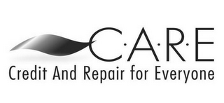 C·A·R·E CREDIT AND REPAIR FOR EVERYONE logo