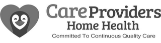CARE PROVIDERS HOME HEALTH COMMITTED TOCONTINUOUS QUALITY CARE logo