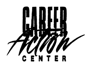 CAREER ACTION CENTER