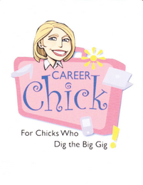CAREER CHICK FOR CHICKS WHO DIG THE BIG GIG! logo