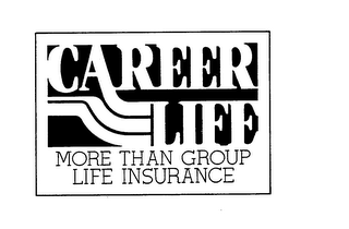 CAREER LIFE MORE THAN GROUP LIFE INSURANCE logo