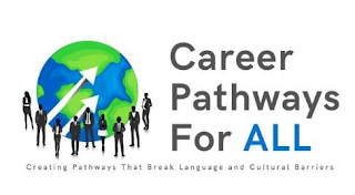 CAREER PATHWAYS FOR ALL CREATING PATHWAYS THAT BREAK LANGUAGE AND CULTURAL BARRIERS logo