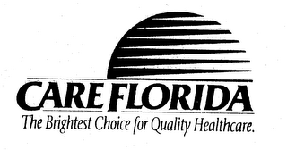 CAREFLORIDA THE BRIGHTEST CHOICE FOR QUALITY HEALTHCARE logo