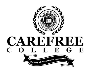 CAREFREE COLLEGE ERUDIO CONSCIENTIA CLEMENTIA LIBERTAS BUILDING A BETTER PLACE FOR YOUR BENEFIT EST. 2013 IN CAVE CREEK, ARIZONA CAREFREE COLLEGE BUILDING A BETTER PLACE FOR YOUR BENEFIT logo