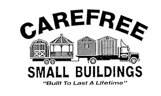 CAREFREE SMALL BUILDINGS "BUILT TO LAST A LIFETIME" logo