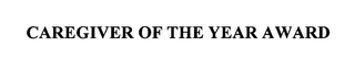 CAREGIVER OF THE YEAR AWARD