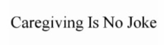 CAREGIVING IS NO JOKE logo