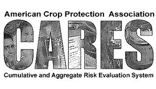 CARES AMERICAN CROP PROTECTION ASSOCIATION CUMULATIVE AND AGGRAGATE RISK EVALUATION SYSTEM logo