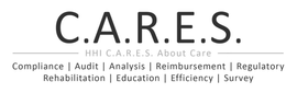 C.A.R.E.S. HHI C.A.R.E.S. ABOUT CARE COMPLIANCE AUDIT ANALYSIS REIMBURSEMENT REGULATORY REHABILITATION EDUCATION EFFICIENCY SURVEY logo