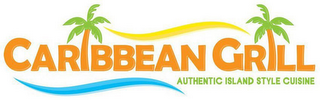 CARIBBEAN GRILL AUTHENTIC ISLAND STYLE CUISINE logo