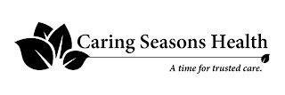 CARING SEASONS HEALTH A TIME FOR TRUSTED CARE logo
