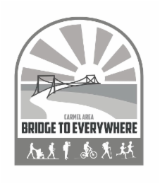 CARMEL AREA BRIDGE TO EVERYWHERE