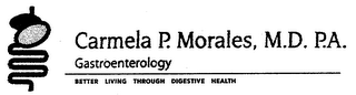 CARMELA P. MORALES, M.D. P.A. GASTROENTEROLOGY BETTER LIVING THROUGH DIGESTIVE HEALTH logo